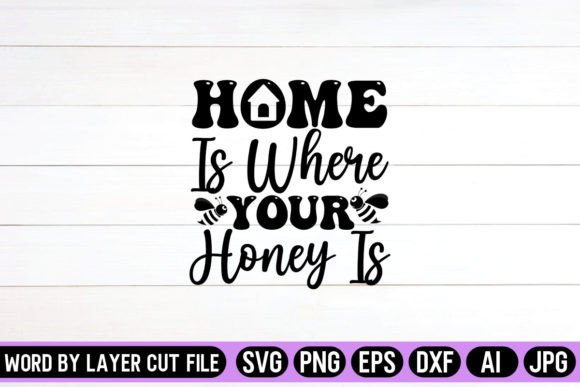 Download Home is Where Your Honey is SVG Design - Home is where your honey is svg Collection