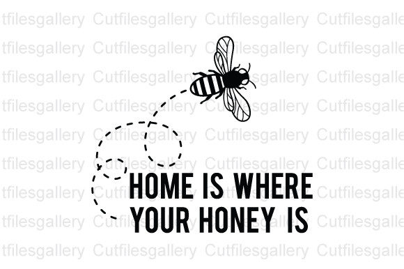 Download Home is Where Your Honey is SVG, Bee SVG - Home is where your honey is svg Collection
