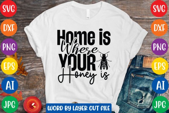 Download Home is Where Your Honey is Svg - Home is where your honey is svg Collection